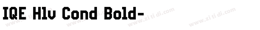 IQE Hlv Cond Bold字体转换 IQE Hlv Cond Bold字体转换